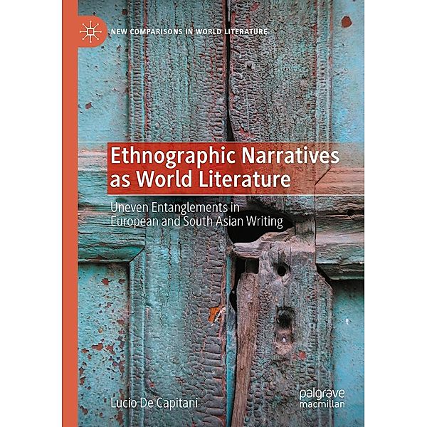 Ethnographic Narratives as World Literature / New Comparisons in World Literature, Lucio De Capitani