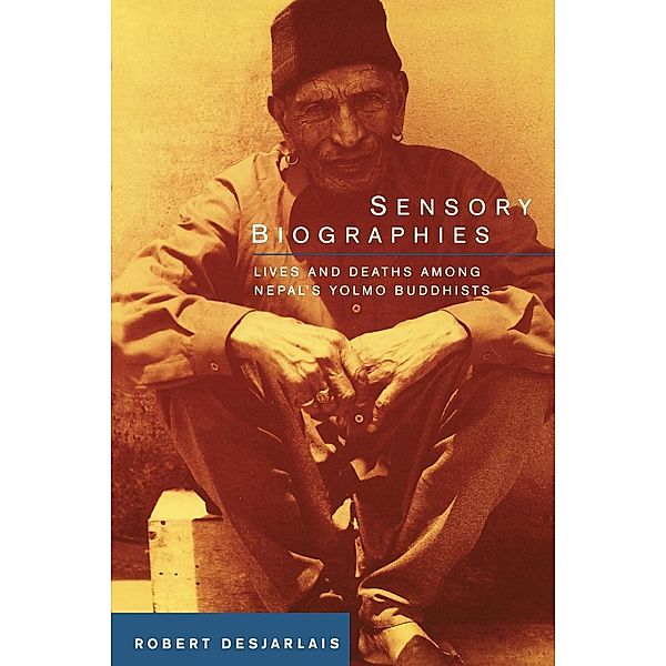 Ethnographic Studies in Subjectivity: Sensory Biographies, Robert R. Desjarlais