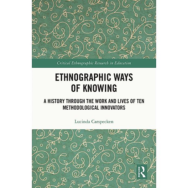 Ethnographic Ways of Knowing, Lucinda Carspecken