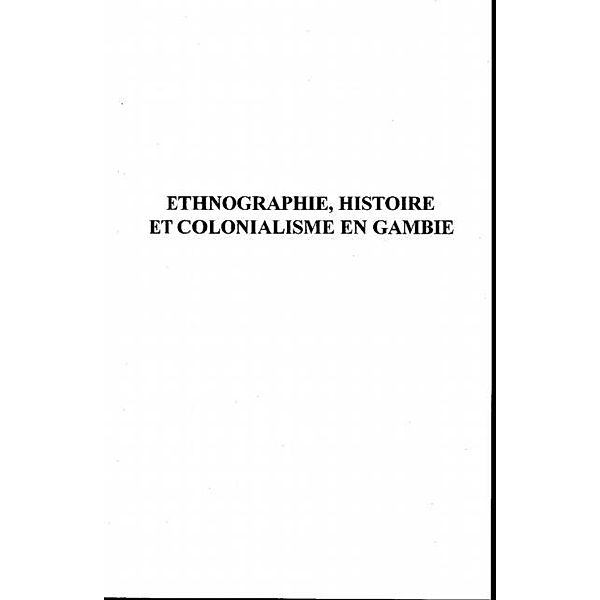 ETHNOGRAPHIE, HISTOIRE ET COLONIALISME EN GAMBIE / Hors-collection, Bellagamba Alice