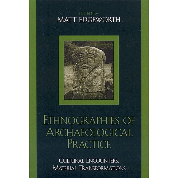 Ethnographies of Archaeological Practice / Worlds of Archaeology