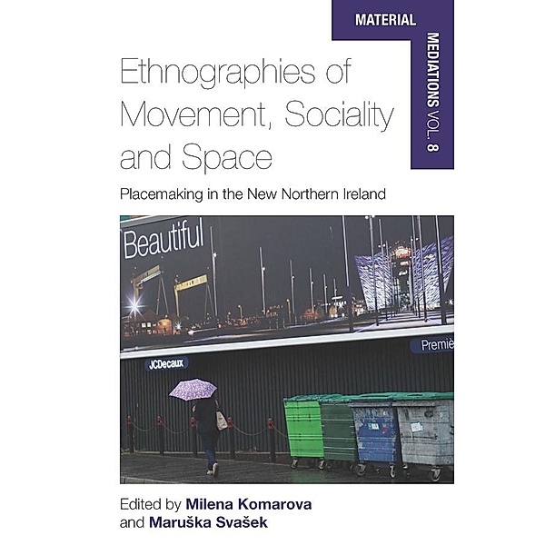 Ethnographies of Movement, Sociality and Space / Material Mediations: People and Things in a World of Movement Bd.8