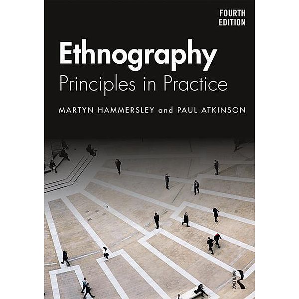 Ethnography, Martyn (The Open University, UK) Hammersley, Paul (Cardiff University, UK) Atkinson