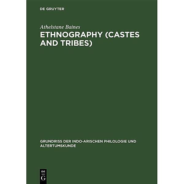 Ethnography (Castes and Tribes) / Grundriss der indo-arischen Philologie und Altertumskunde Bd.2, 5, Athelstane Baines