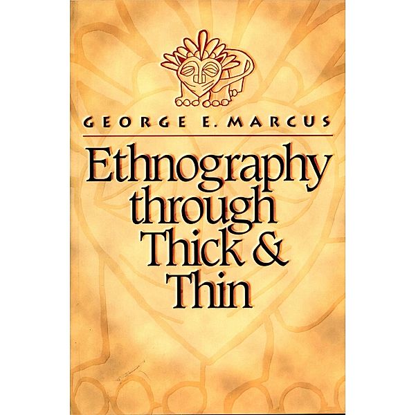 Ethnography through Thick and Thin, George E. Marcus