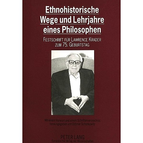 Ethnohistorische Wege und Lehrjahre eines Philosophen:, Dittmar Schorkowitz