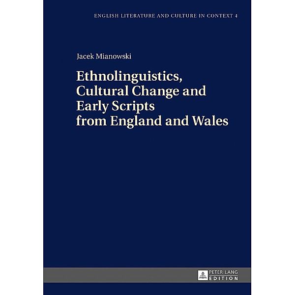 Ethnolinguistics, Cultural Change and Early Scripts from England and Wales, Mianowski Jacek Mianowski