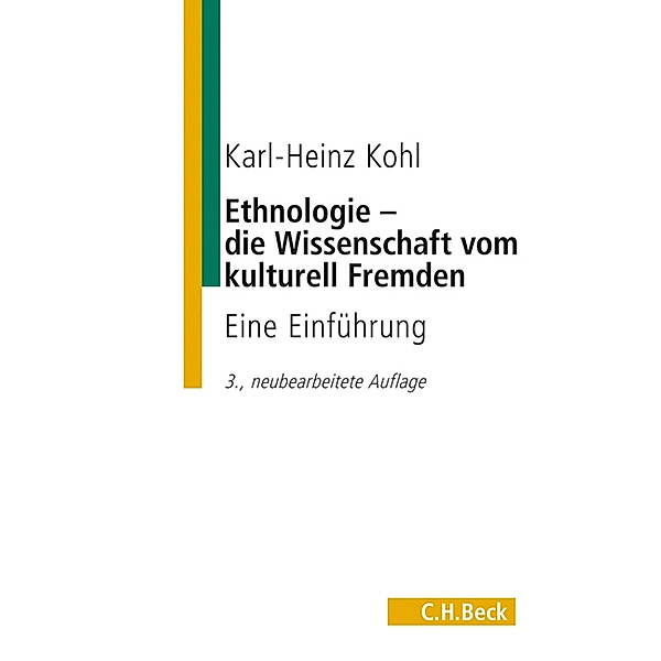Ethnologie - die Wissenschaft vom kulturell Fremden, Karl-Heinz Kohl
