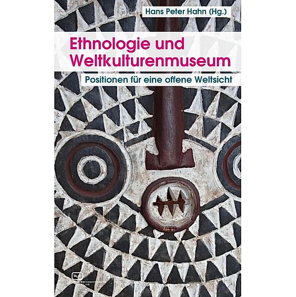 Ethnologie und Weltkulturenmuseum, Hans Peter Hahn, Paola Ivanov, Helmut Groschwitz, Thomas Laely