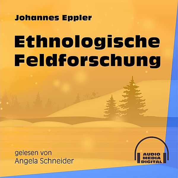 Ethnologische Feldforschung, Johannes Eppler