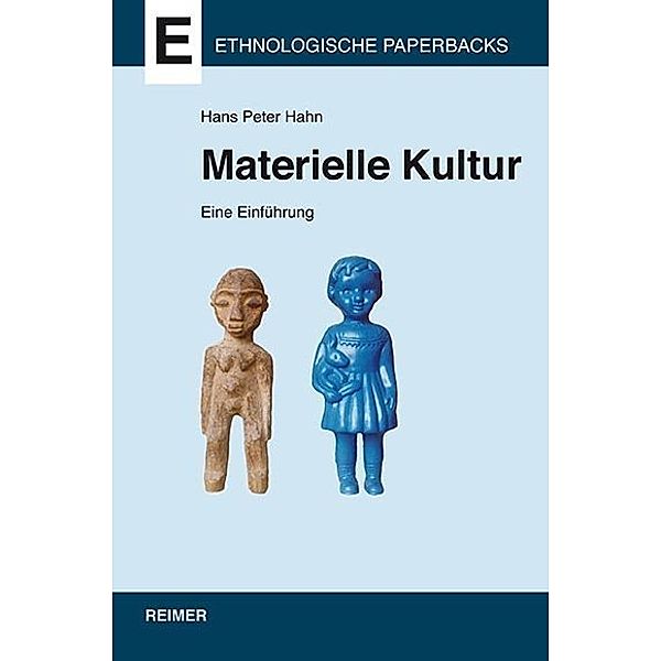Ethnologische Paperbacks / Materielle Kultur, Hans P. Hahn
