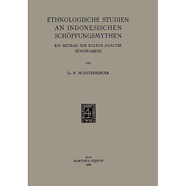 Ethnologische Studien an Indonesischen Schöpfungsmythen, W. Mu¨nsterberger