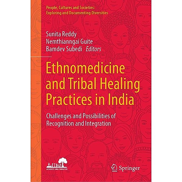 Ethnomedicine and Tribal Healing Practices in India / People, Cultures and Societies: Exploring and Documenting Diversities