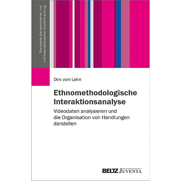 Ethnomethodologische Interaktionsanalyse / Standards standardisierter und nichtstandardisierter Sozialforschung, Dirk vom Lehn