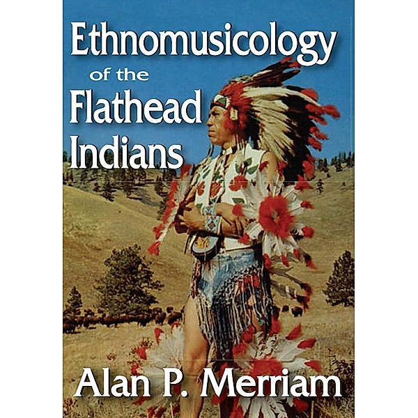 Ethnomusicology of the Flathead Indians, Alan Merriam