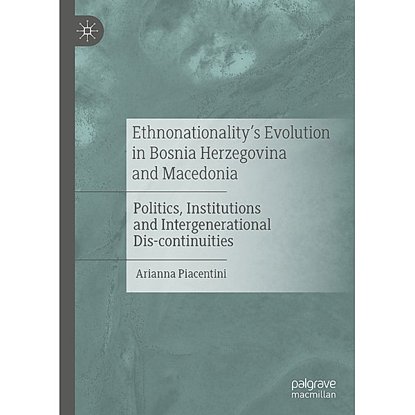 Ethnonationality's Evolution in Bosnia Herzegovina and Macedonia, Arianna Piacentini