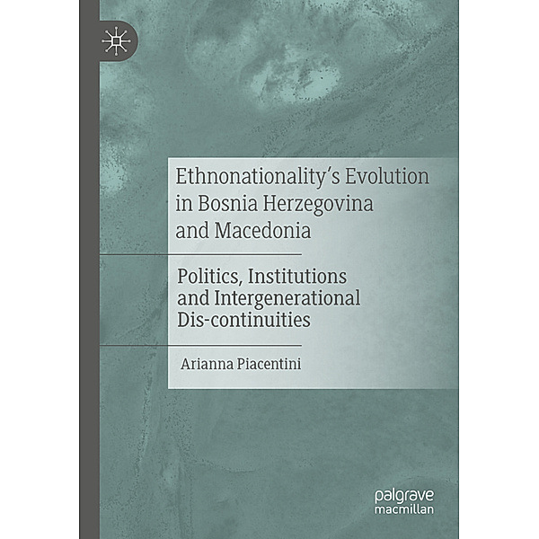 Ethnonationality's Evolution in Bosnia Herzegovina and Macedonia, Arianna Piacentini