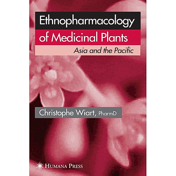 Ethnopharmacology of Medicinal Plants, Christophe Wiart