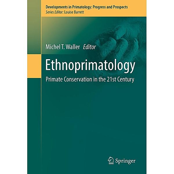 Ethnoprimatology / Developments in Primatology: Progress and Prospects