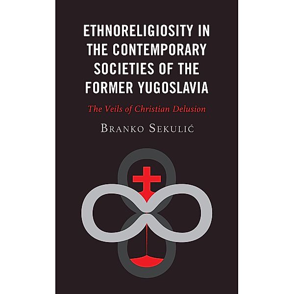 Ethnoreligiosity in the Contemporary Societies of the Former Yugoslavia, Branko Sekulic