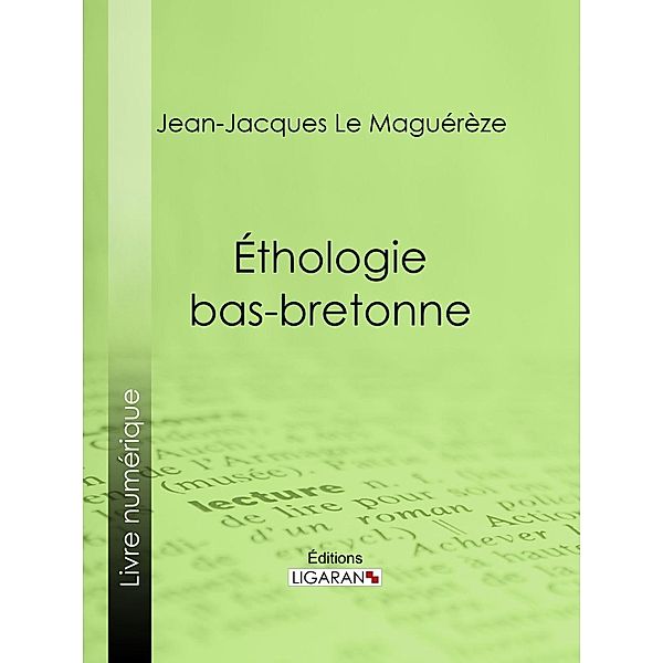 Éthologie bas-bretonne, Ligaran, Jean-Jacques Le Maguérèze