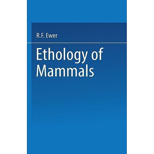 Ethology of Mammals, R. F. Ewer
