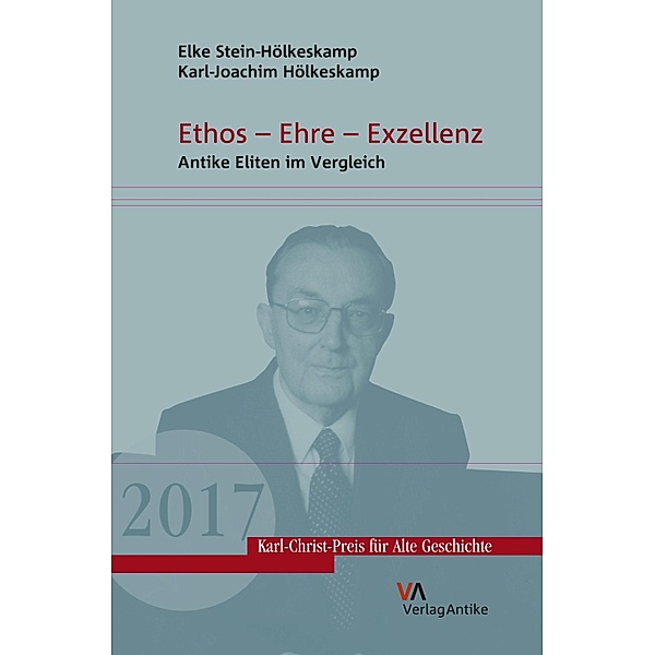 Ethos - Ehre - Exzellenz, Elke Stein-Hölkeskamp, Karl-Joachim Hölkeskamp