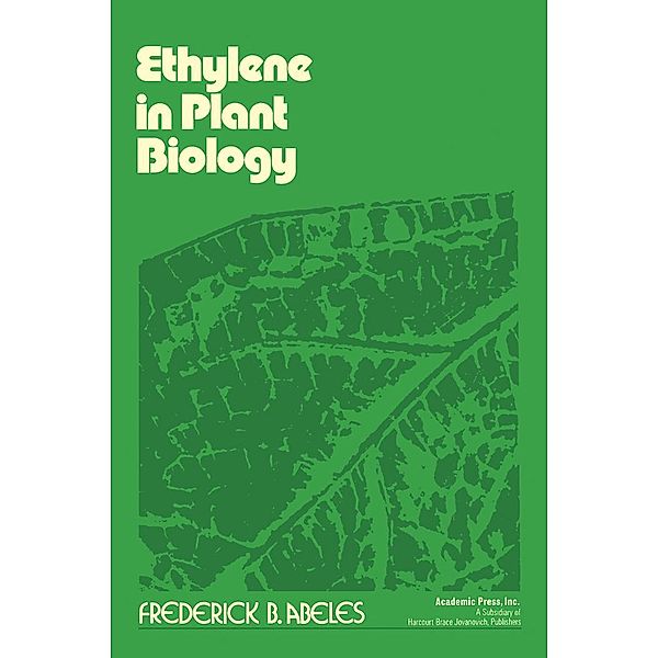 Ethylene in Plant Biology, Frederick Abeles