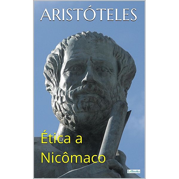 Ética a Nicômaco / Coleção Filosofia, Aristóteles