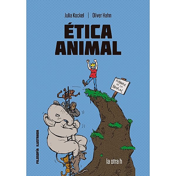 Ética animal / La otra h, Julia Kockel, Oliver Hahn