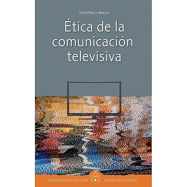 Ética de la comunicación televisiva, José Perla Anaya