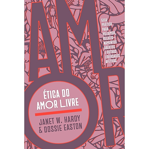 Ética do amor livre, Janet W. Hardy, Dossie Easton