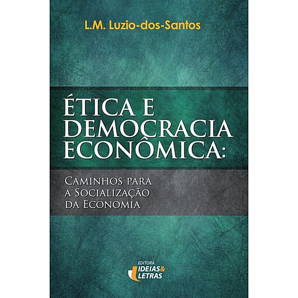 Ética e Democracia Econômica, Luís Miguel Luzio dos Santos