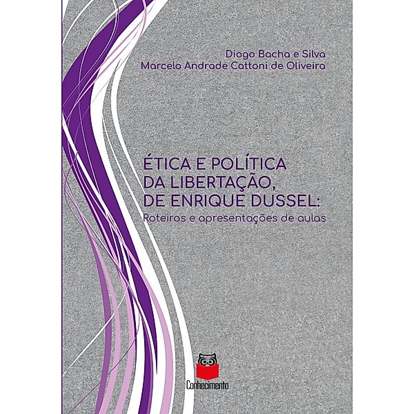 Ética e política da libertação, de Enrique Dussel, Diogo Bacha e Silva, Marcelo Andrade Cattoni de Oliveira