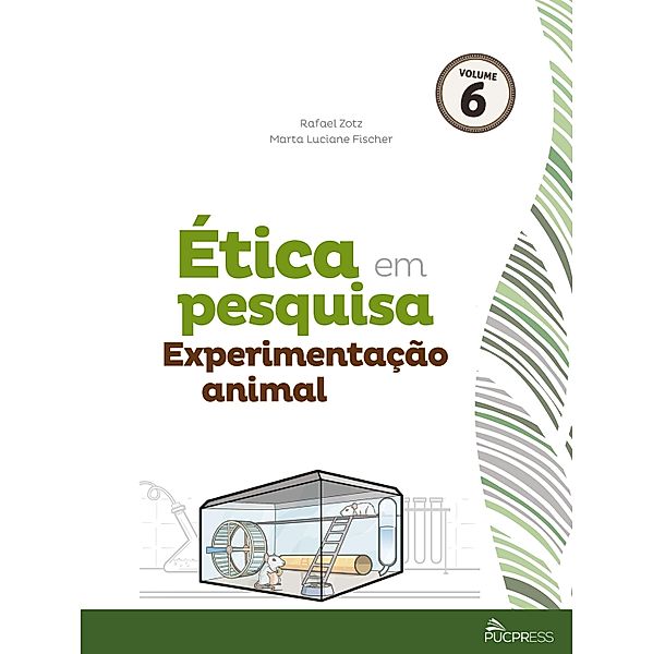 Ética em pesquisa experimentação animal / Coleção Ética em Pesquisa Bd.6, Rafael Zotz, Marta Fischer