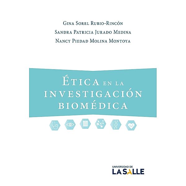 Ética en la investigación biomédica, Gina Sorel Rubio-Rincón, Sandra Patricia Jurado Medina, Nancy Piedad Molina Montoya