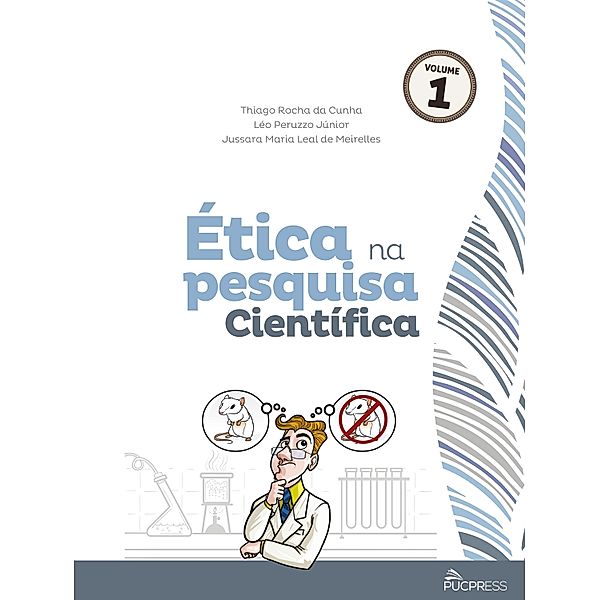 Ética na pesquisa científica / Coleção Ética em pesquisa Bd.1, Thiago Rocha da Cunha, Léo Júnior Peruzzo, Jussara Maria Leal de Meirelles