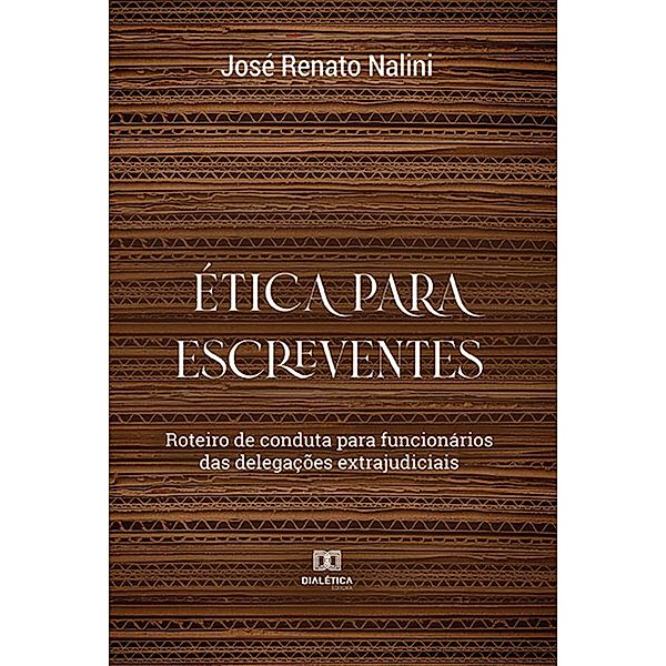Ética para Escreventes, José Renato Nalini