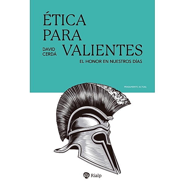 Ética para valientes / Pensamiento actual Bd.41, David Cerdá García