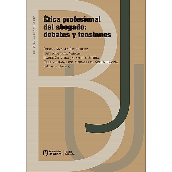 Ética profesional del abogado, Sergio Iván Anzola Rodríguez, Juny Montoya Vargas, Isabel Cristina Jaramillo Sierra, Carlos Francisco Morales Setién de Ravina