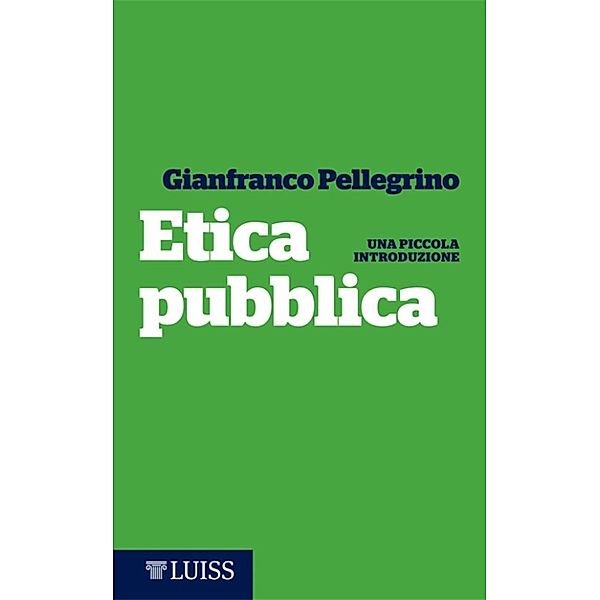 Etica pubblica, Gianfranco Pellegrino