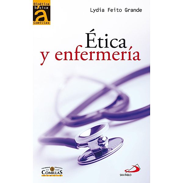 Ética y enfermería / Bioética Básica Comillas, Lydia Feito Grande