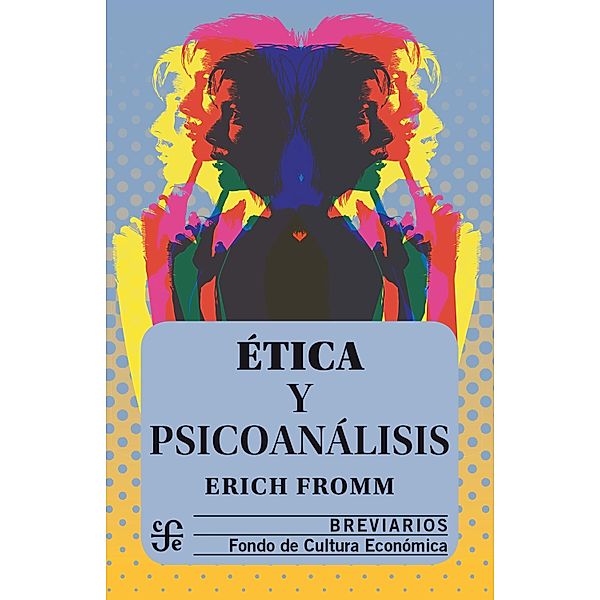 Ética y psicoanálisis / Breviarios, Erich Fromm