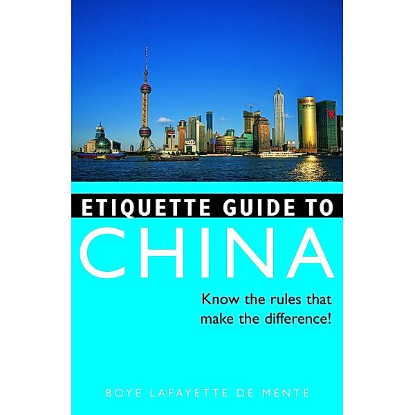 Etiquette Guide to China, Boye Lafayette De Mente