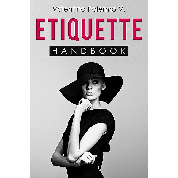 Etiquette Handbook, Valentina Palermo V.