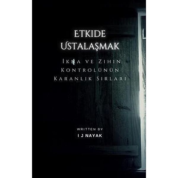 Etkide Ustalasmak, I J Nayak