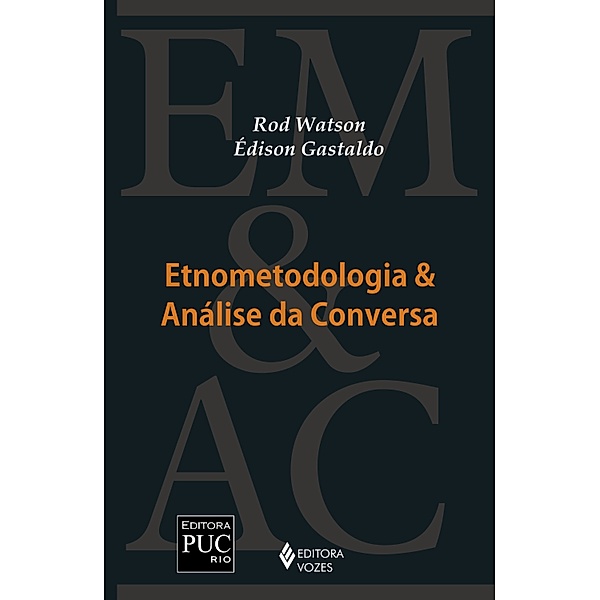 Etnometodologia e análise da conversa, Rod Watson, Édison Gastaldo
