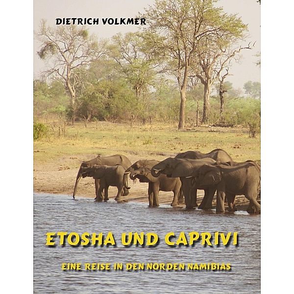 Etosha und Caprivi, Dietrich Volkmer