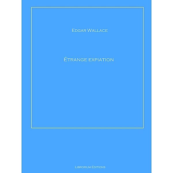 Étrange expiation, Edgar Wallace