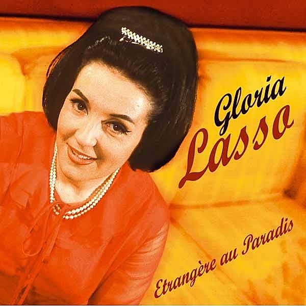 Etrangere Au Paradis, Gloria Lasso